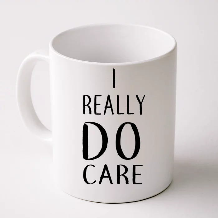 I Really Do Care Front & Back Coffee Mug