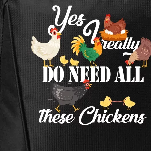 I Really Do Need All These Chickens City Backpack