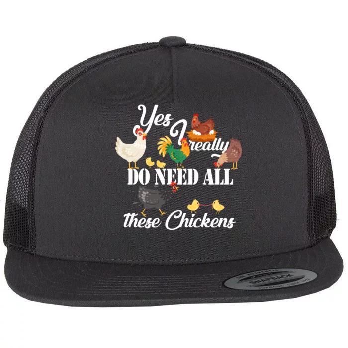 I Really Do Need All These Chickens Flat Bill Trucker Hat