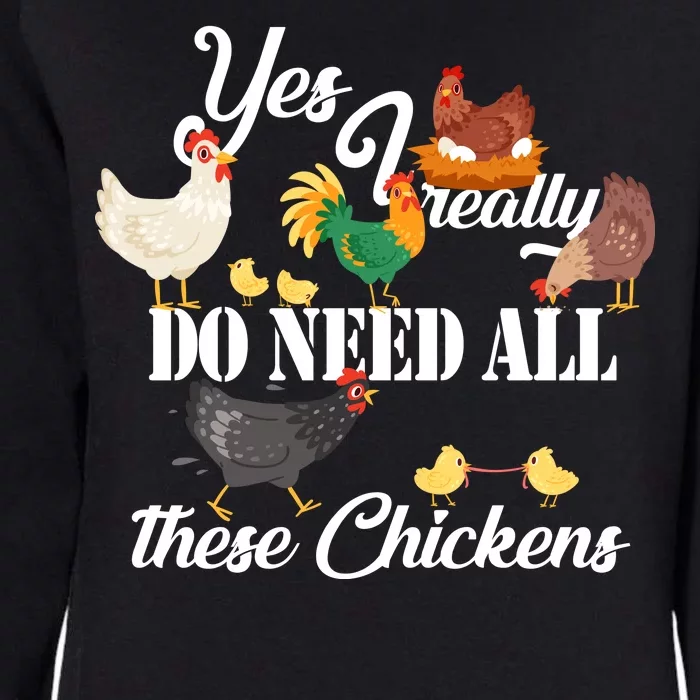 I Really Do Need All These Chickens Womens California Wash Sweatshirt