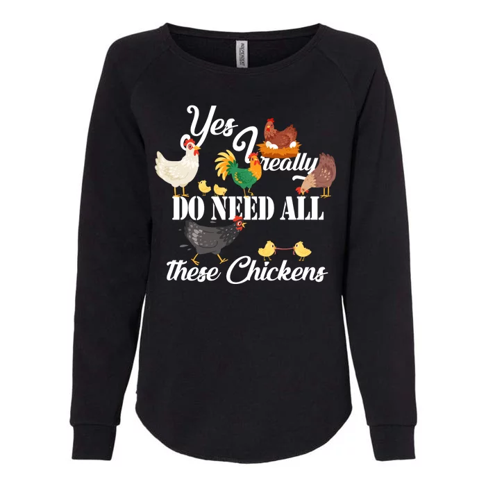 I Really Do Need All These Chickens Womens California Wash Sweatshirt