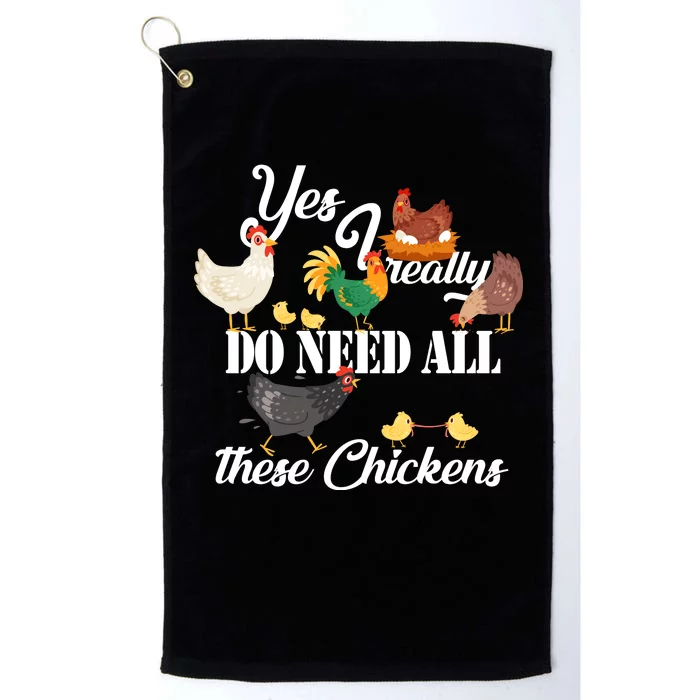 I Really Do Need All These Chickens Platinum Collection Golf Towel