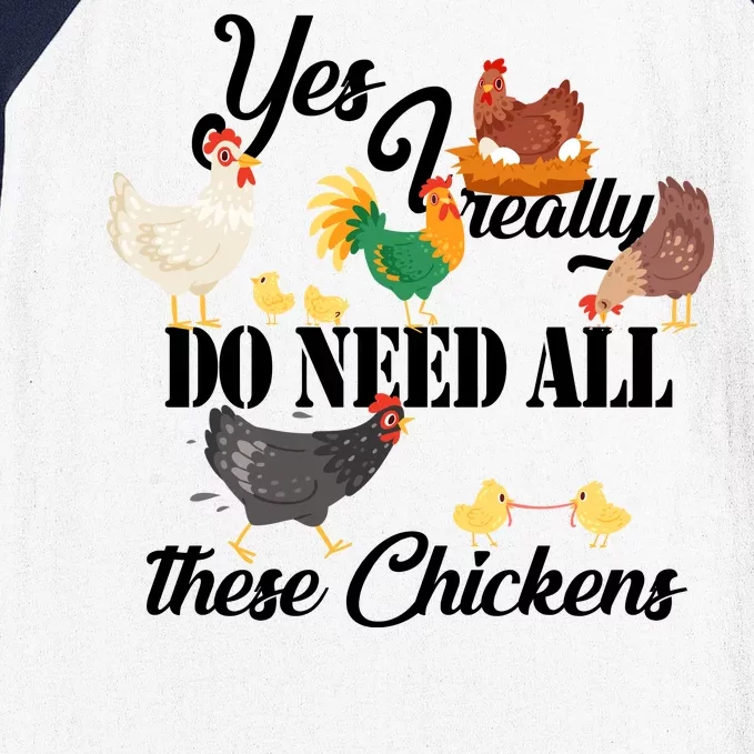 I Really Do Need All These Chickens Baseball Sleeve Shirt