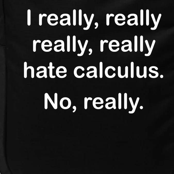 I Really Hate Calculus Impact Tech Backpack