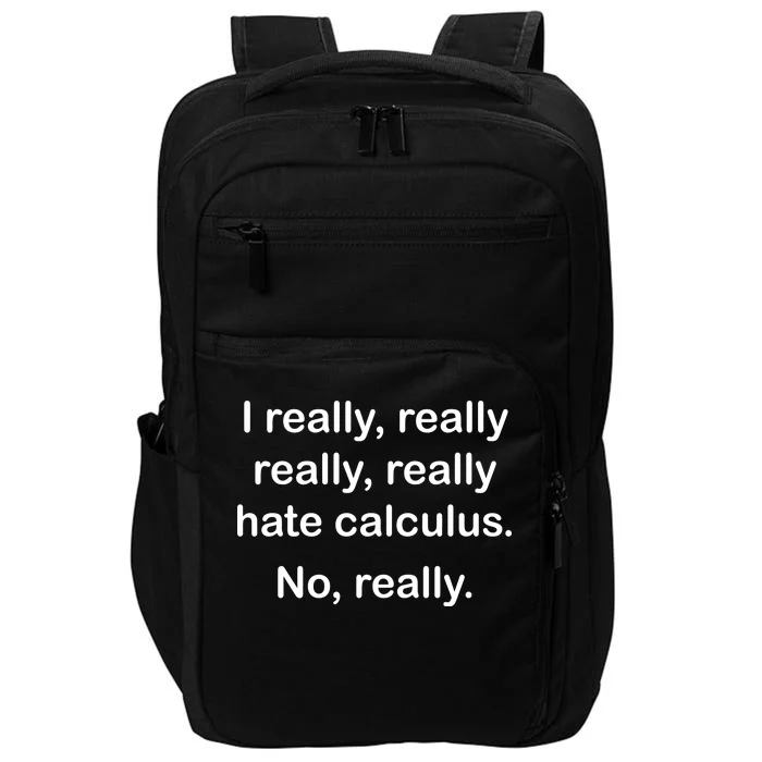 I Really Hate Calculus Impact Tech Backpack