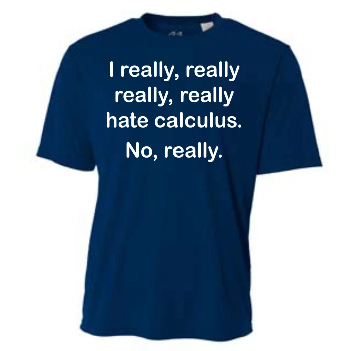 I Really Hate Calculus Cooling Performance Crew T-Shirt