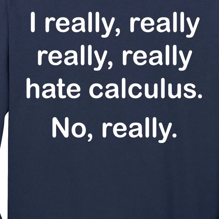 I Really Hate Calculus Tall Long Sleeve T-Shirt