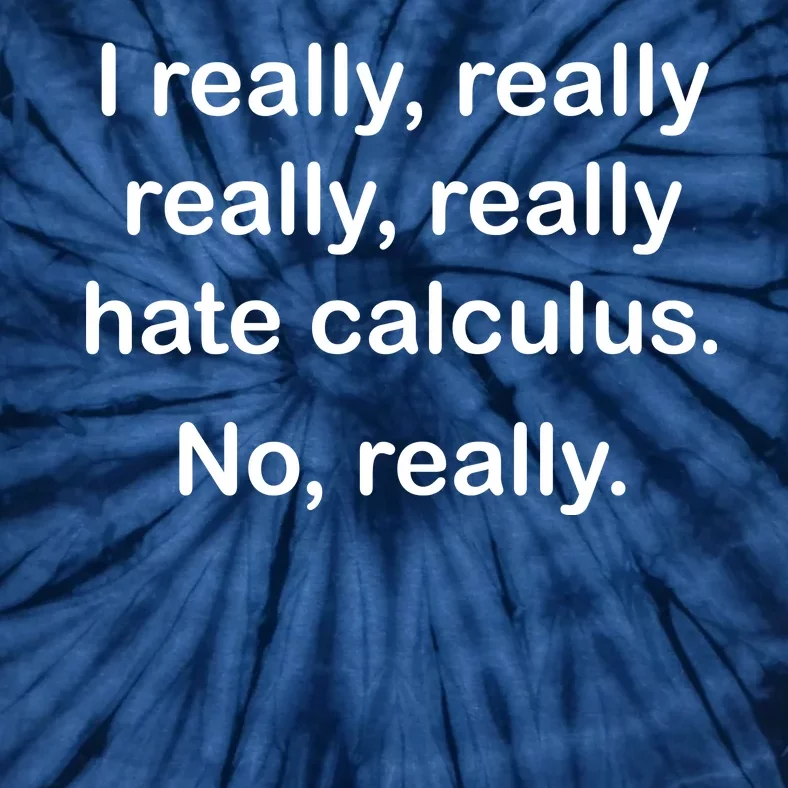 I Really Hate Calculus Tie-Dye T-Shirt