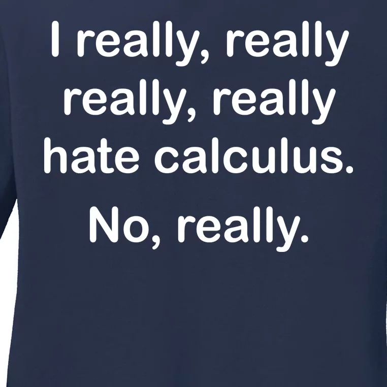 I Really Hate Calculus Ladies Long Sleeve Shirt