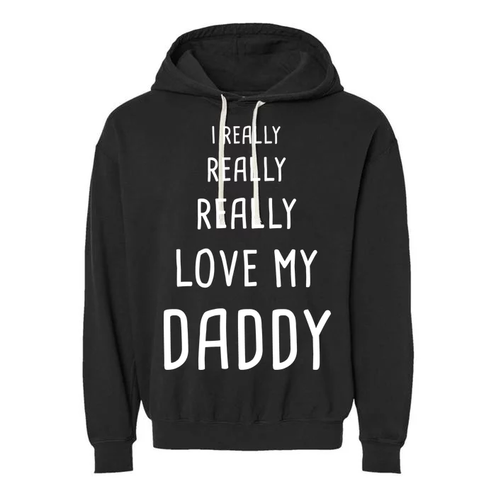 I Really Love My Daddy Garment-Dyed Fleece Hoodie