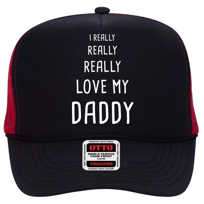 I Really Love My Daddy High Crown Mesh Trucker Hat