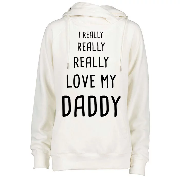 I Really Love My Daddy Womens Funnel Neck Pullover Hood