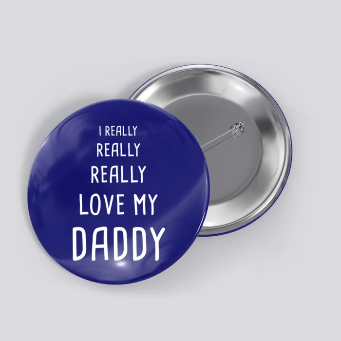 I Really Love My Daddy Button