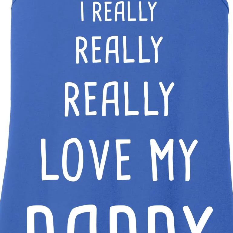 I Really Love My Daddy Ladies Essential Tank