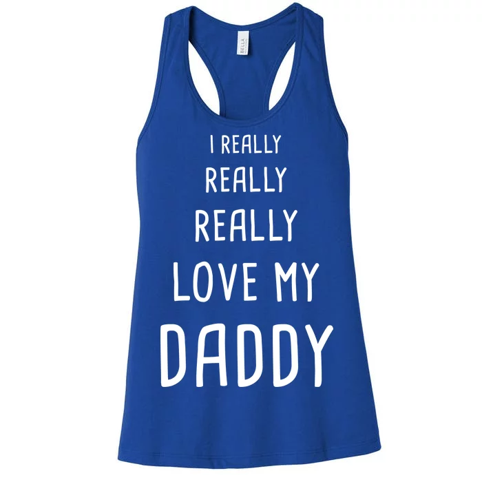 I Really Love My Daddy Women's Racerback Tank