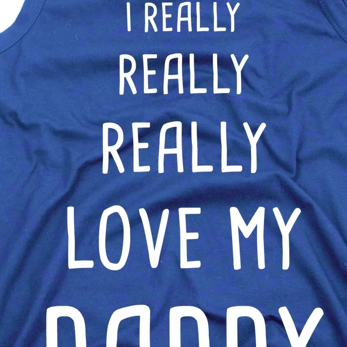 I Really Love My Daddy Tank Top