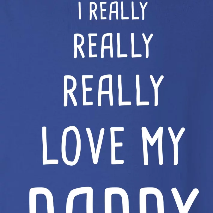 I Really Love My Daddy Toddler Long Sleeve Shirt