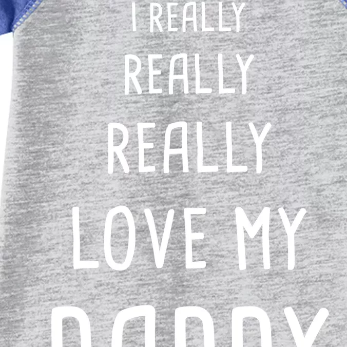 I Really Love My Daddy Infant Baby Jersey Bodysuit