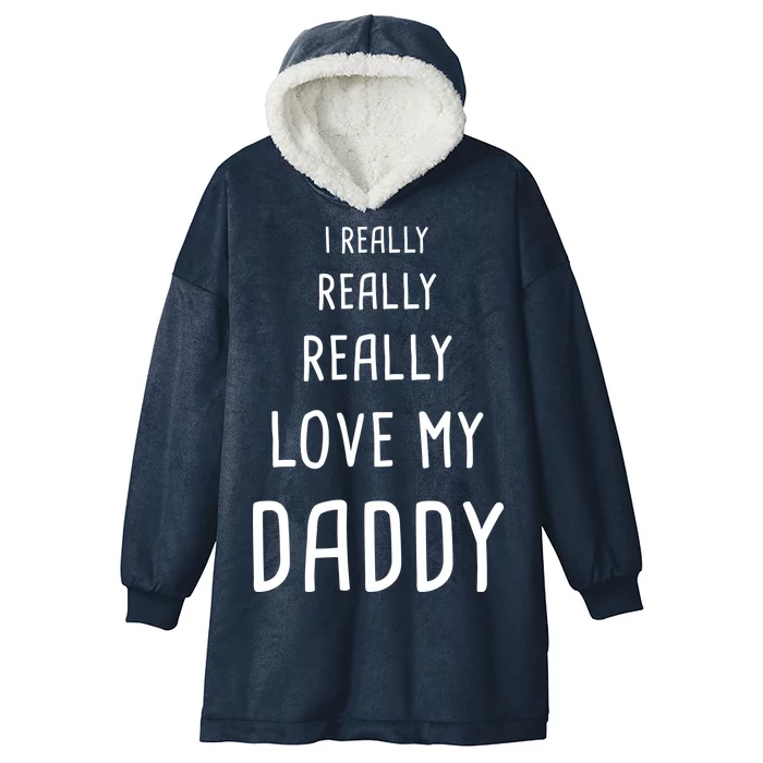 I Really Love My Daddy Hooded Wearable Blanket