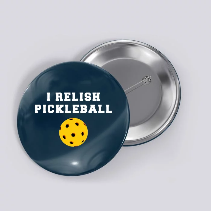 I Relish Pickleball Button