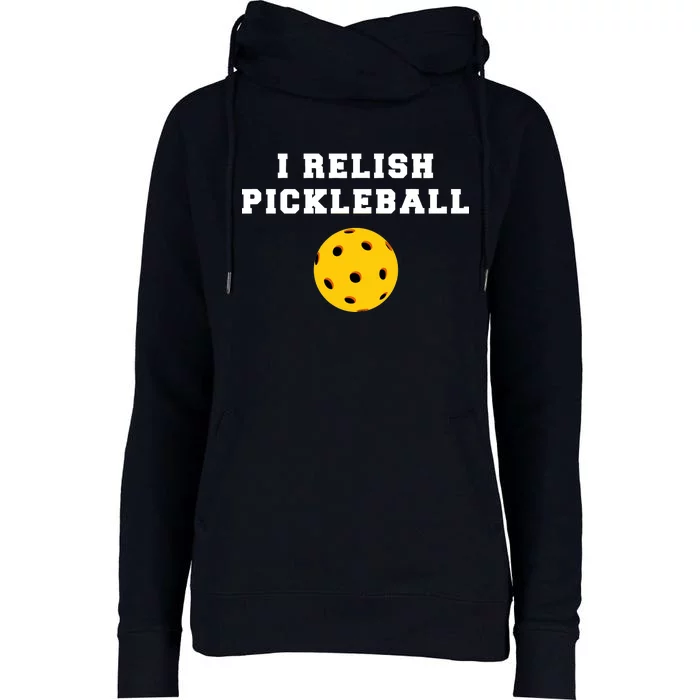 I Relish Pickleball Womens Funnel Neck Pullover Hood