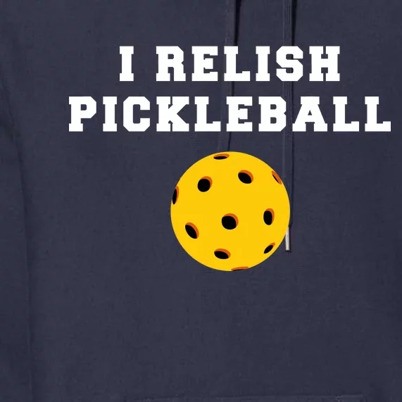 I Relish Pickleball Premium Hoodie