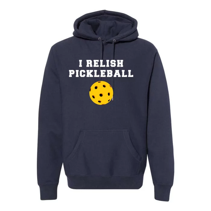 I Relish Pickleball Premium Hoodie