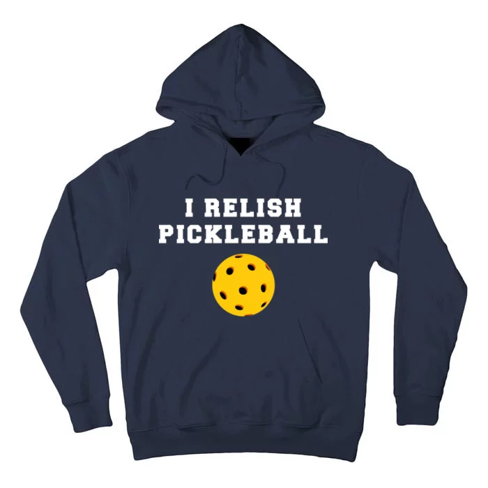 I Relish Pickleball Tall Hoodie