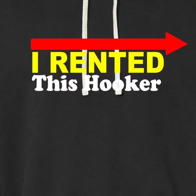 I Rented This Hooker Garment-Dyed Fleece Hoodie