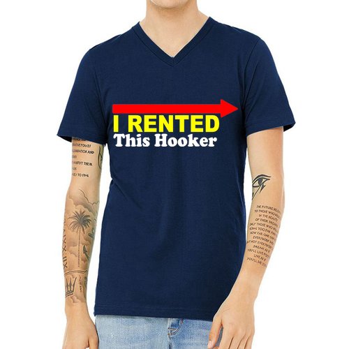 I Rented This Hooker V-Neck T-Shirt