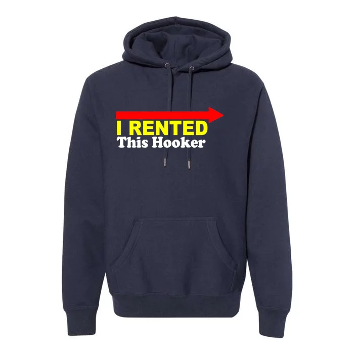 I Rented This Hooker Premium Hoodie