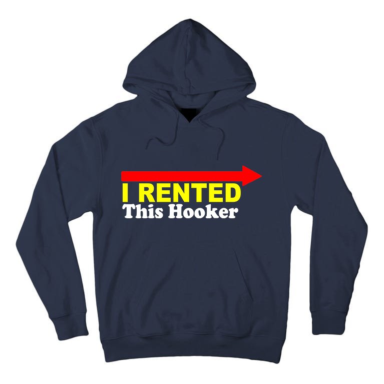 I Rented This Hooker Tall Hoodie