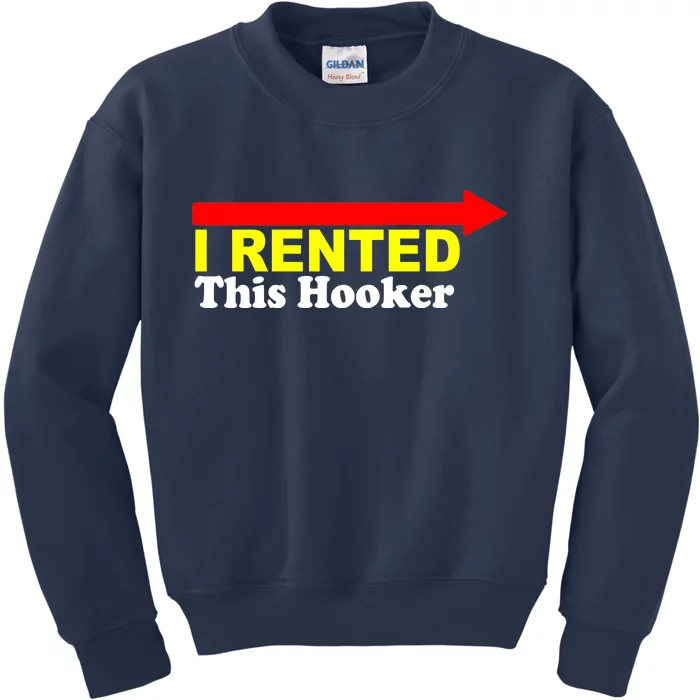 I Rented This Hooker Kids Sweatshirt