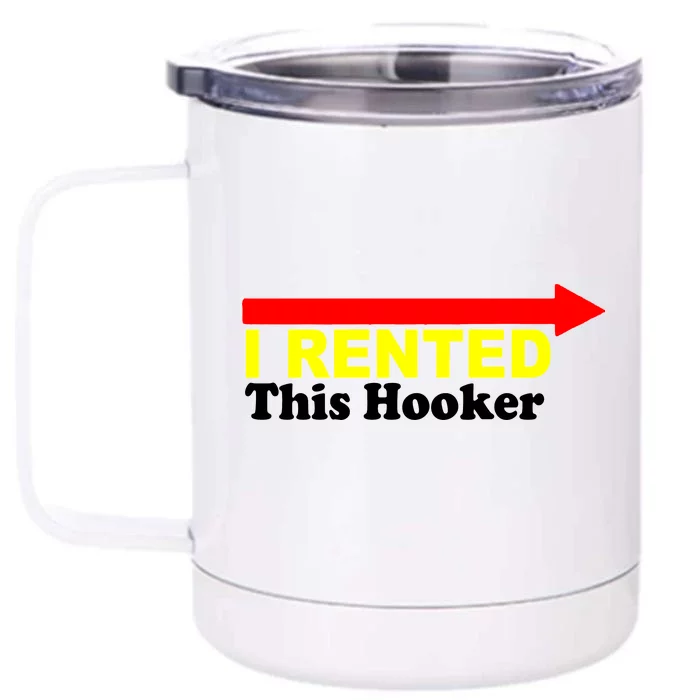 I Rented This Hooker Front & Back 12oz Stainless Steel Tumbler Cup