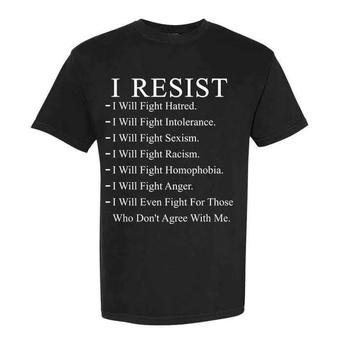 I Resist. I Will Fight. The Resistance Anti Trump Garment-Dyed Heavyweight T-Shirt