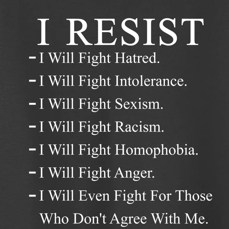 I Resist. I Will Fight. The Resistance Anti Trump Toddler T-Shirt