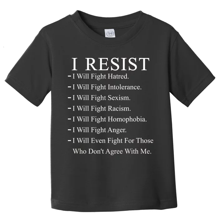 I Resist. I Will Fight. The Resistance Anti Trump Toddler T-Shirt