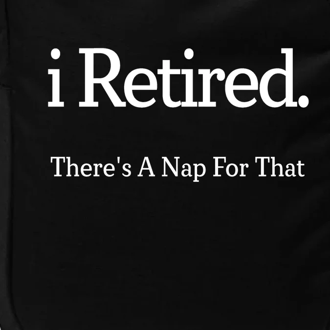 I Retired There's A Nap For That Impact Tech Backpack