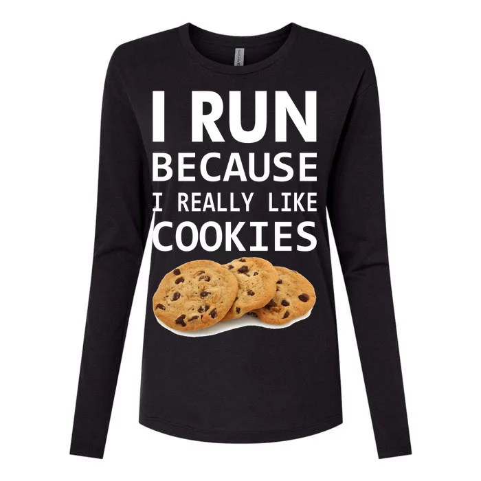 I Run Because I Really Like Cookies Womens Cotton Relaxed Long Sleeve T-Shirt