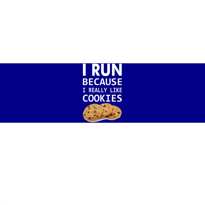 I Run Because I Really Like Cookies Bumper Sticker