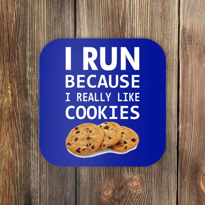 I Run Because I Really Like Cookies Coaster