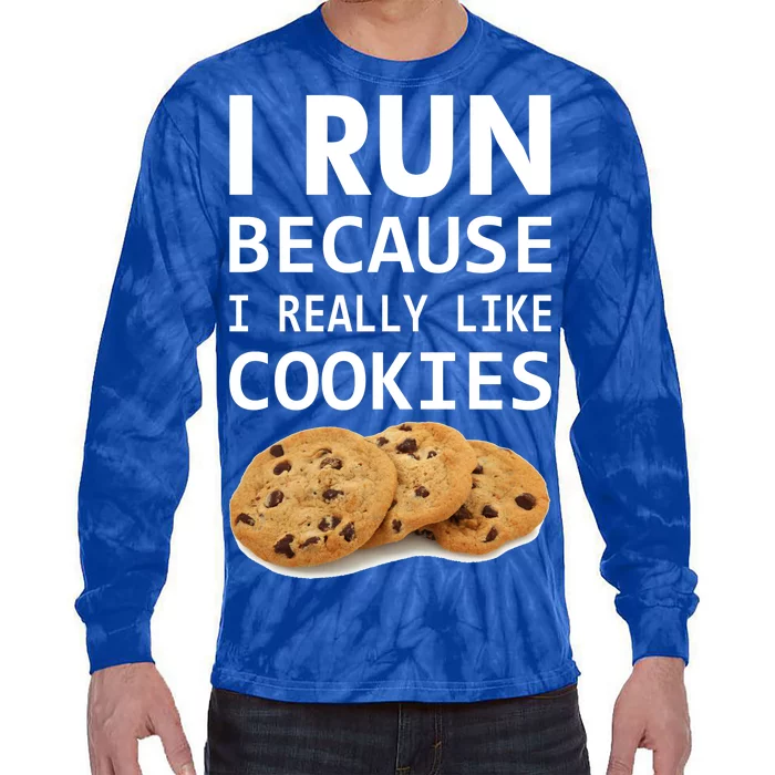 I Run Because I Really Like Cookies Tie-Dye Long Sleeve Shirt