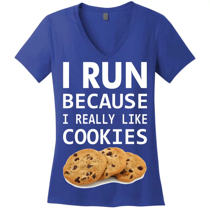 I Run Because I Really Like Cookies Women's V-Neck T-Shirt