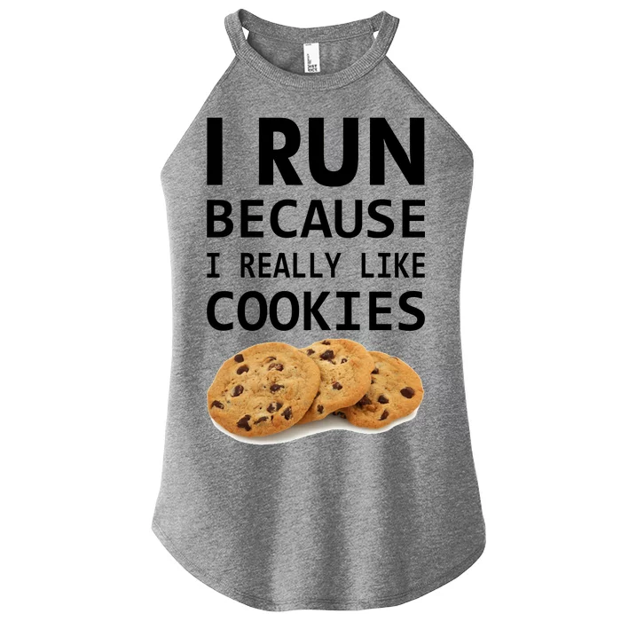 I Run Because I Really Like Cookies Women’s Perfect Tri Rocker Tank