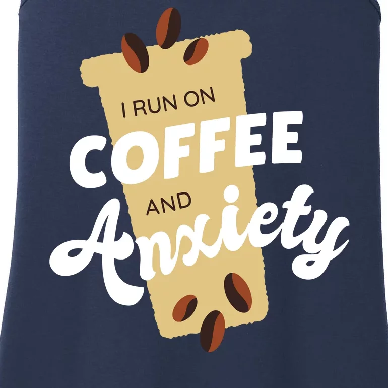 I Run On Coffee And Anxiety Ladies Essential Tank