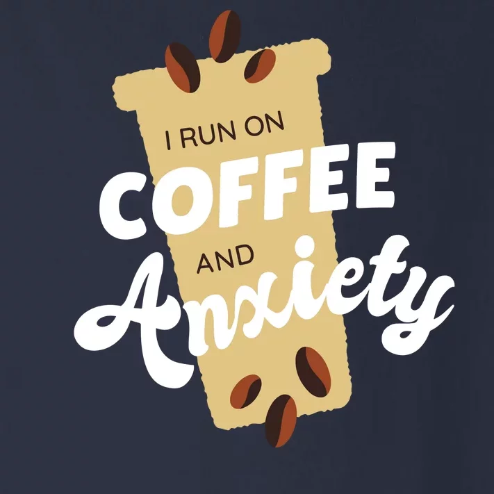 I Run On Coffee And Anxiety Toddler Long Sleeve Shirt