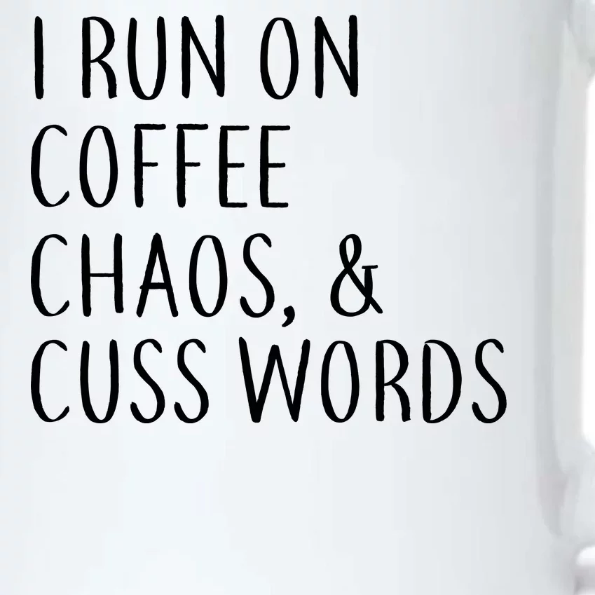 I Run On Coffee Chaos, & Cuss Words Black Color Changing Mug