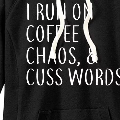 I Run On Coffee Chaos, & Cuss Words Women's Fleece Hoodie