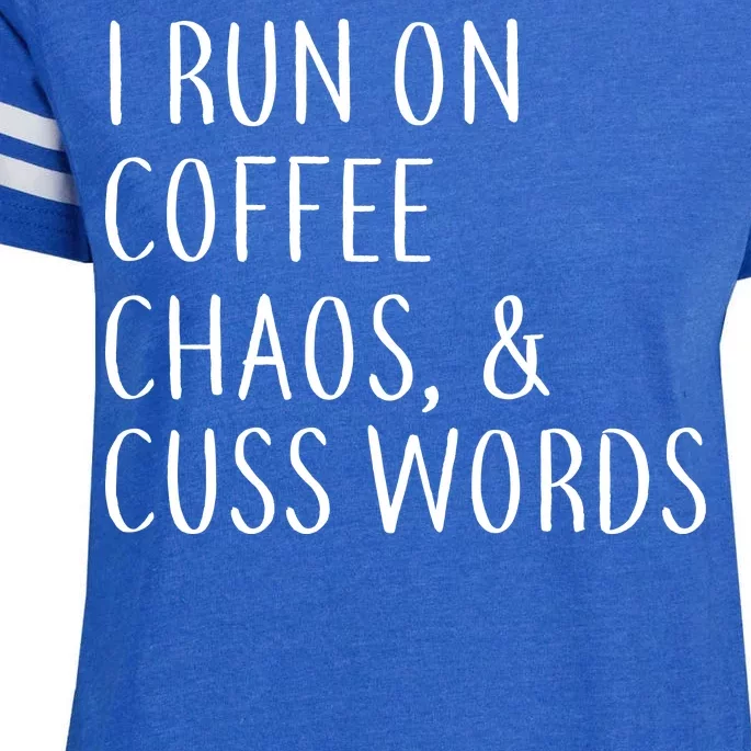 I Run On Coffee Chaos, & Cuss Words Enza Ladies Jersey Football T-Shirt