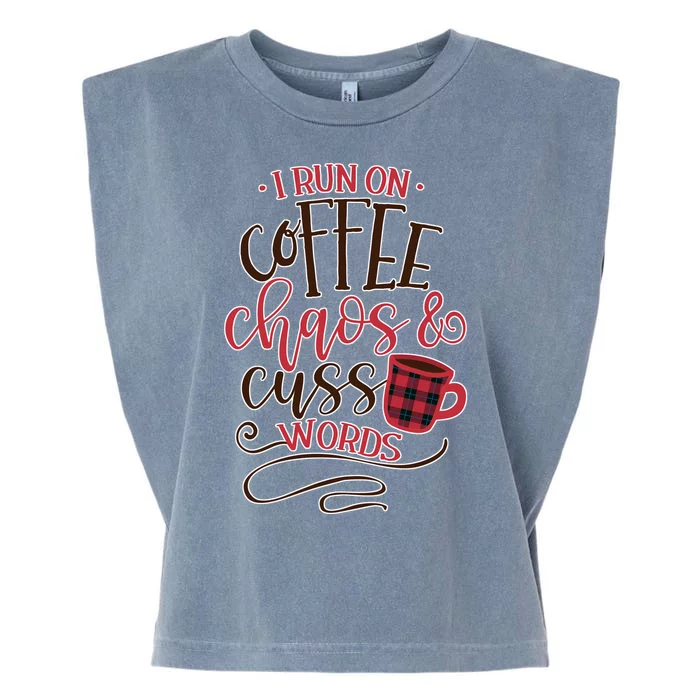 I Run On Coffee Chaos And Cuss Words Garment-Dyed Women's Muscle Tee